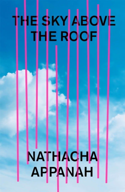 Book cover of: Sky Above the Roof. By: Nathacha Appanah