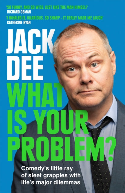 Book cover of: What is Your Problem?. By: Jack Dee