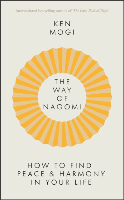 Book cover of: Way of Nagomi. By: Ken Mogi