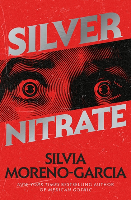 Book cover of: Silver Nitrate. By: Silvia Moreno-Garcia