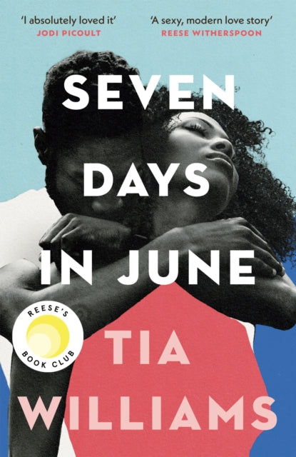 Seven Days in June, the instant New York Times bestseller and Reese's Book Club pick 9781529418934 Tia Williams