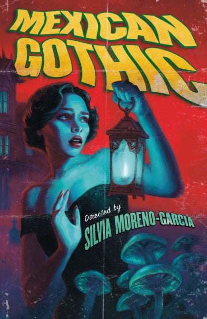 Mexican Gothic, The extraordinary international bestseller, 'a new classic of the genre' 9781529427097 Silvia Moreno-Garcia