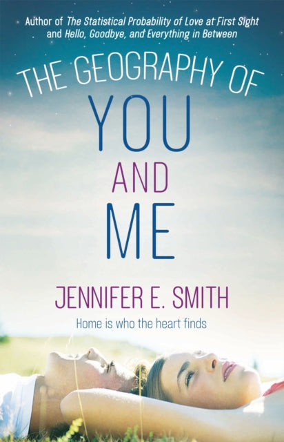 Book cover of: Geography of You and Me. By: Jennifer E. Smith