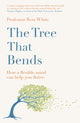 Book cover of: Tree that Bends. By: Ross G. White