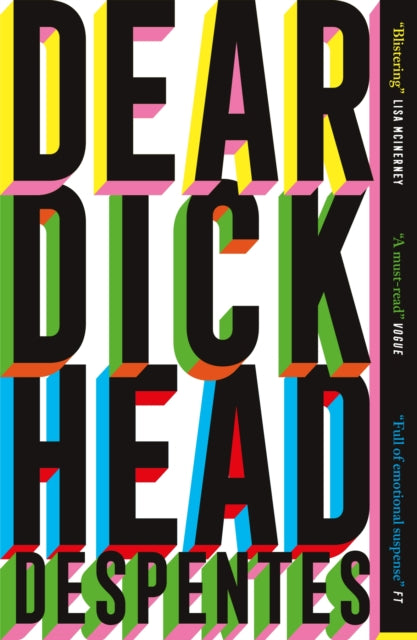 Dear Dickhead, A Telegraph Best Novel of the Year 9781529430820 Virginie Despentes