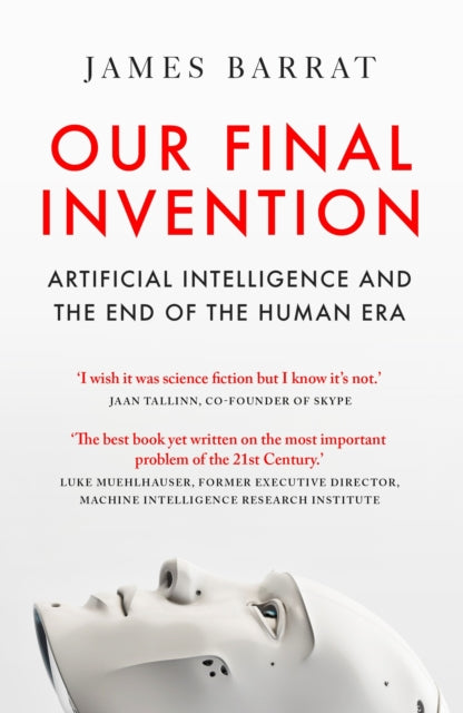Book cover of: Our Final Invention. By: James Barrat