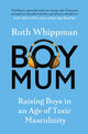 BoyMum, Raising Boys in an Age of Toxic Masculinity 9781529439120 Ruth Whippman