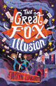 Great Fox Illusion, A thrilling and pacy mystery adventure about magic tricks, friendship and overcoming prejudice - for readers age 9, 10, 11, 12 9781529501940 Justyn Edwards
