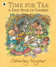 Book cover of: Time for Tea: A First Book of Cookery. By: Shirley Hughes