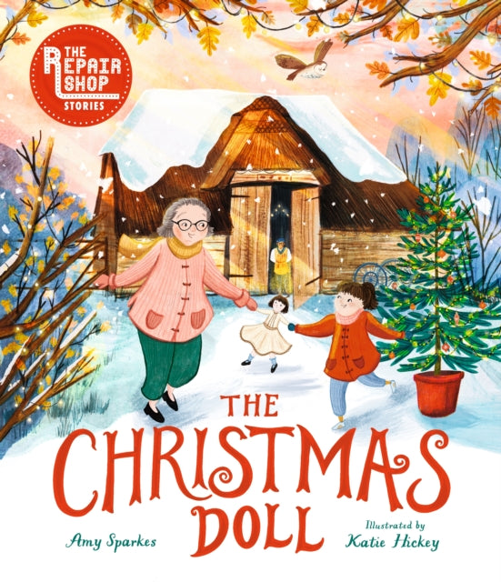 Book cover of: Repair Shop Stories: The Christmas Doll. By: Amy Sparkes