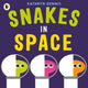 Book cover of: Snakes in Space. By: Kathryn Dennis