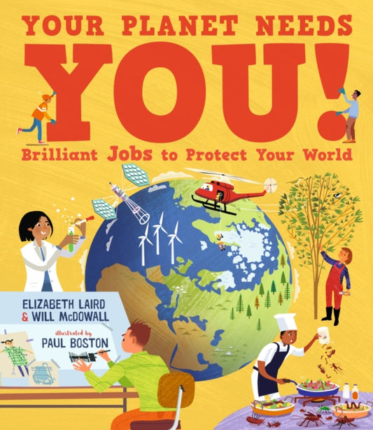 Book cover of: Your Planet Needs You! Brilliant Jobs to Protect Your World