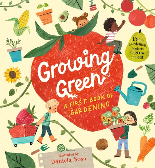 Growing Green: A First Book of Gardening 9781529509458 Daniela Sosa