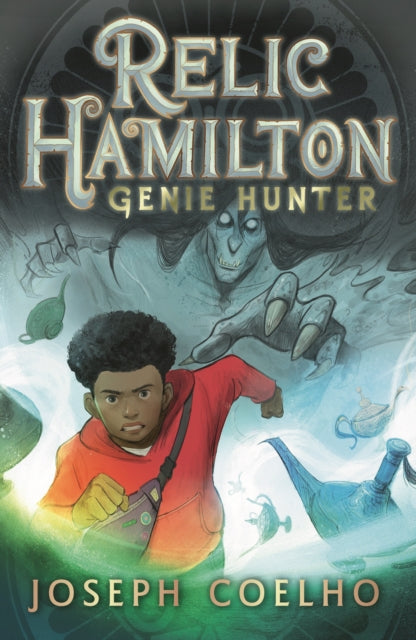 Relic Hamilton, Genie Hunter, From the former Children's Laureate comes a fast-paced new adventure series 9781529509595 Joseph Coelho