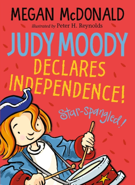 Book cover of: Judy Moody Declares Independence!. By: Megan McDonald