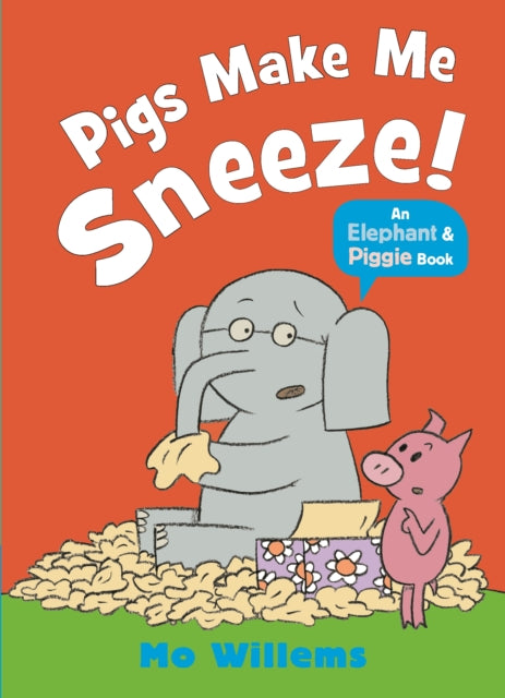 Pigs Make Me Sneeze! 9781529512373 Mo Willems