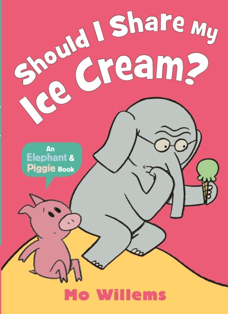Should I Share My Ice Cream? 9781529512380 Mo Willems