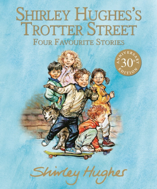 Book cover of: Shirley Hughes's Trotter Street: Four Favourite Stories. By: Shirley Hughes