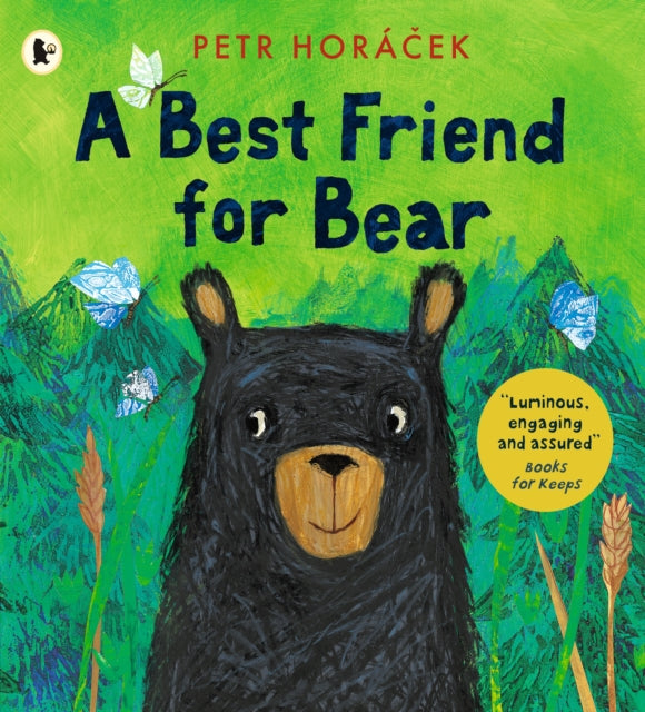 Best Friend for Bear, A heart-warming and funny story about friendship from an award-winning author-illustrator. 9781529512557 Petr Horácek