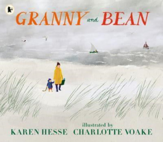 Granny and Bean, A lyrical celebration of spending time with grandparents and making memories at the seaside 9781529516586 Karen Hesse