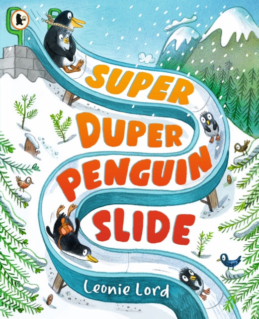 Super Duper Penguin Slide 9781529516937 Leonie Lord