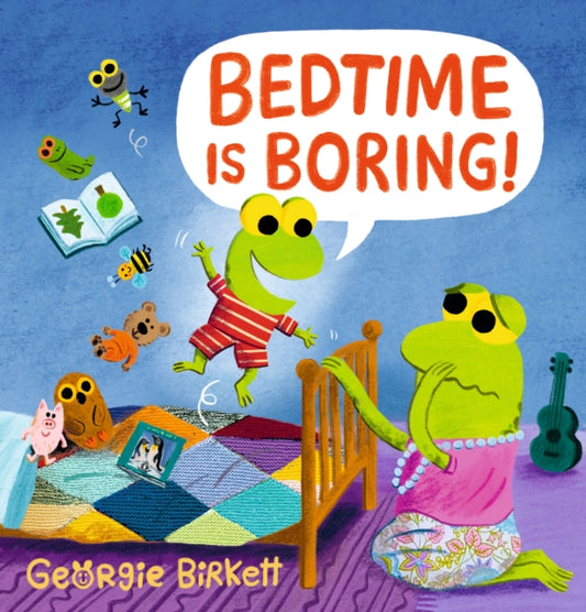 Book cover of: Bedtime Is Boring!
