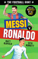 Football GOAT: Messi v. Ronaldo, The greatest footballer of all time! The fun biography gift book for kids aged 7, 8, 9, 10, 11 - packed with stats & stories for boys and girls who love football 9781529521023 Matt Oldfield