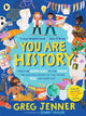 You Are History: From the Alarm Clock to the Toilet, the Amazing History of the Things You Use Every Day, Hilarious history from the host of the chart-topping podcast You’re Dead to Me! 9781529523003 Greg Jenner