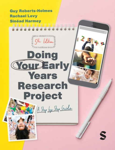 Book cover of: Doing Your Early Years Research Project. By: Guy Roberts-Holmes
