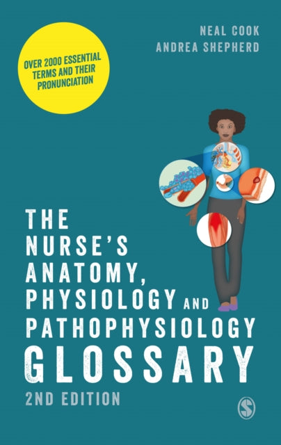 Book cover of: Nurse's Anatomy, Physiology and Pathophysiology Glossary. By: Neal Cook