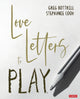 Book cover of: Love Letters to Play. By: Greg Bottrill