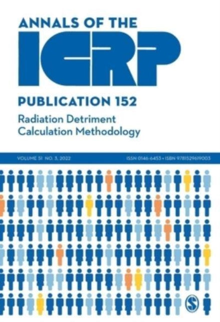 Book cover of: ICRP Publication 152: Radiation Detriment Calculation Methodology. By: ICRP