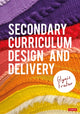 Book cover of: Secondary Curriculum Design and Delivery. By: Glynis Frater
