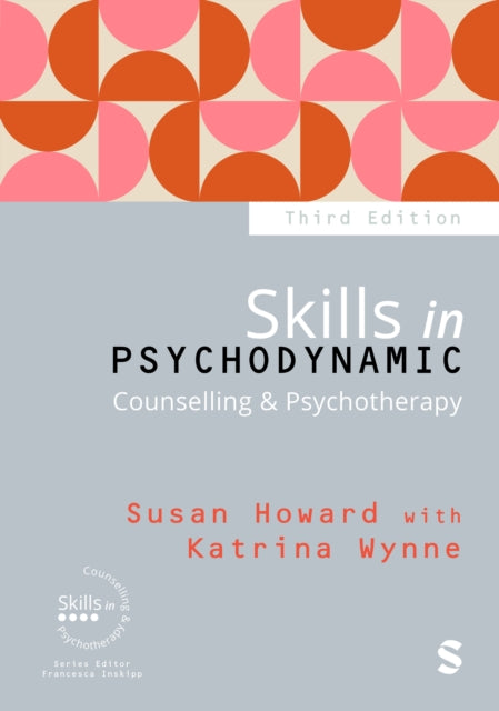 Book cover of: Skills in Psychodynamic Counselling & Psychotherapy. By: Susan Howard