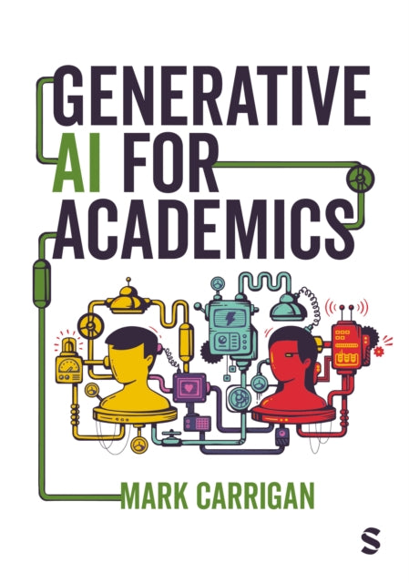 Book cover of: Generative AI for Academics. By: Mark Carrigan