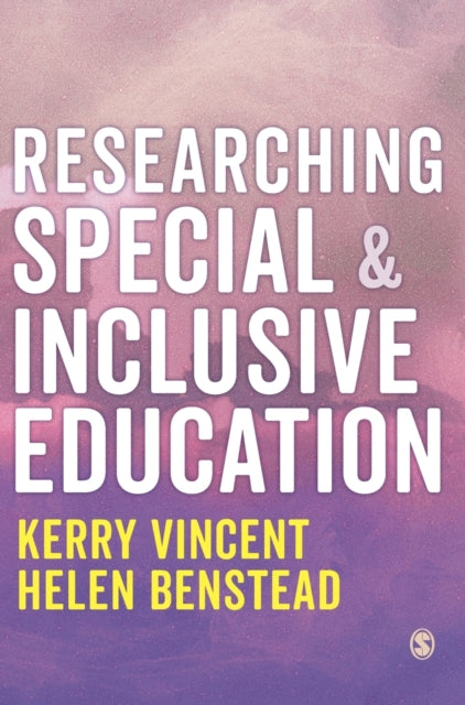Book cover of: Researching Special and Inclusive Education. By: Kerry Vincent