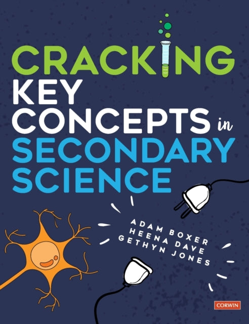 Book cover of: Cracking Key Concepts in Secondary Science. By: Adam Boxer