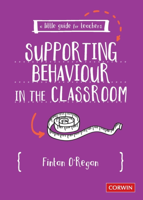 Book cover of: Little Guide for Teachers: Supporting Behaviour in the Classroom. By: Fintan O′Regan