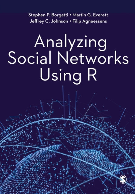 Book cover of: Analyzing Social Networks Using R. By: Stephen P. Borgatti