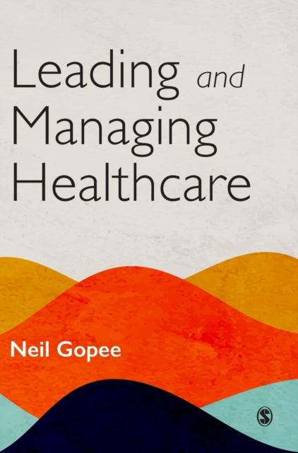 Book cover of: Leading and Managing Healthcare. By: Neil Gopee