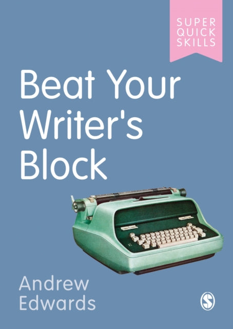Book cover of: Beat Your Writer's Block. By: Andrew Edwards