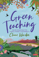 Book cover of: Green Teaching. By: Claire Helen Warden