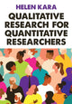 Book cover of: Qualitative Research for Quantitative Researchers. By: Helen Kara