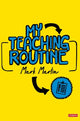 Book cover of: My Teaching Routine. By: Mark Martin