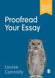 Book cover of: Proofread Your Essay. By: Louise Connolly