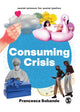 Book cover of: Consuming Crisis. By: Francesca Sobande