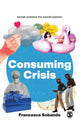 Book cover of: Consuming Crisis. By: Francesca Sobande
