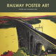 Book cover of: Railway Poster Art National Railway Muse
