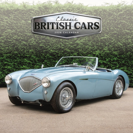 Book cover of: Classic British Cars Square Wall Calenda