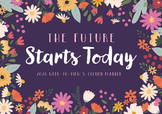 Book cover of: Future Starts Today Weektoview Planner A
